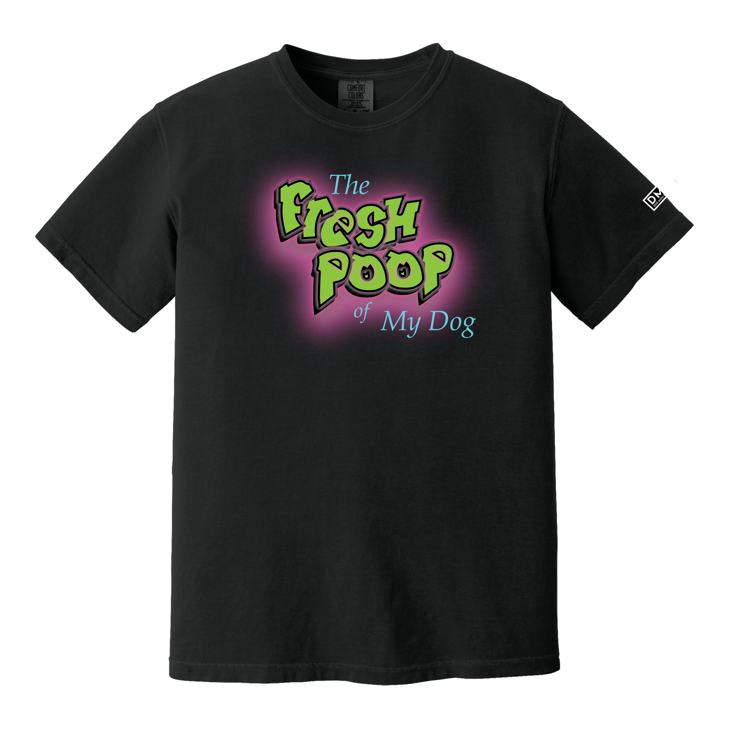 The Fresh Poop of My Dog - Heavyweight Tee