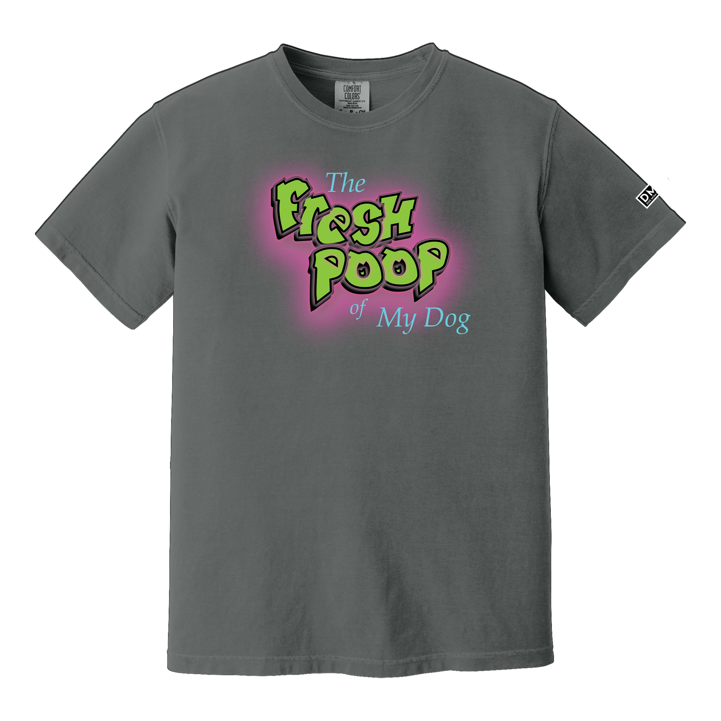 The Fresh Poop of My Dog - Heavyweight Tee