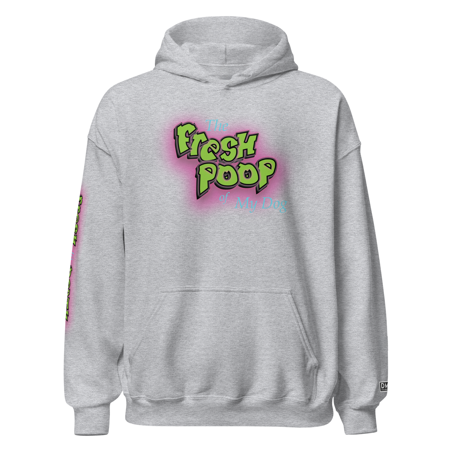 The Fresh Poop of My Dog - Hoodie