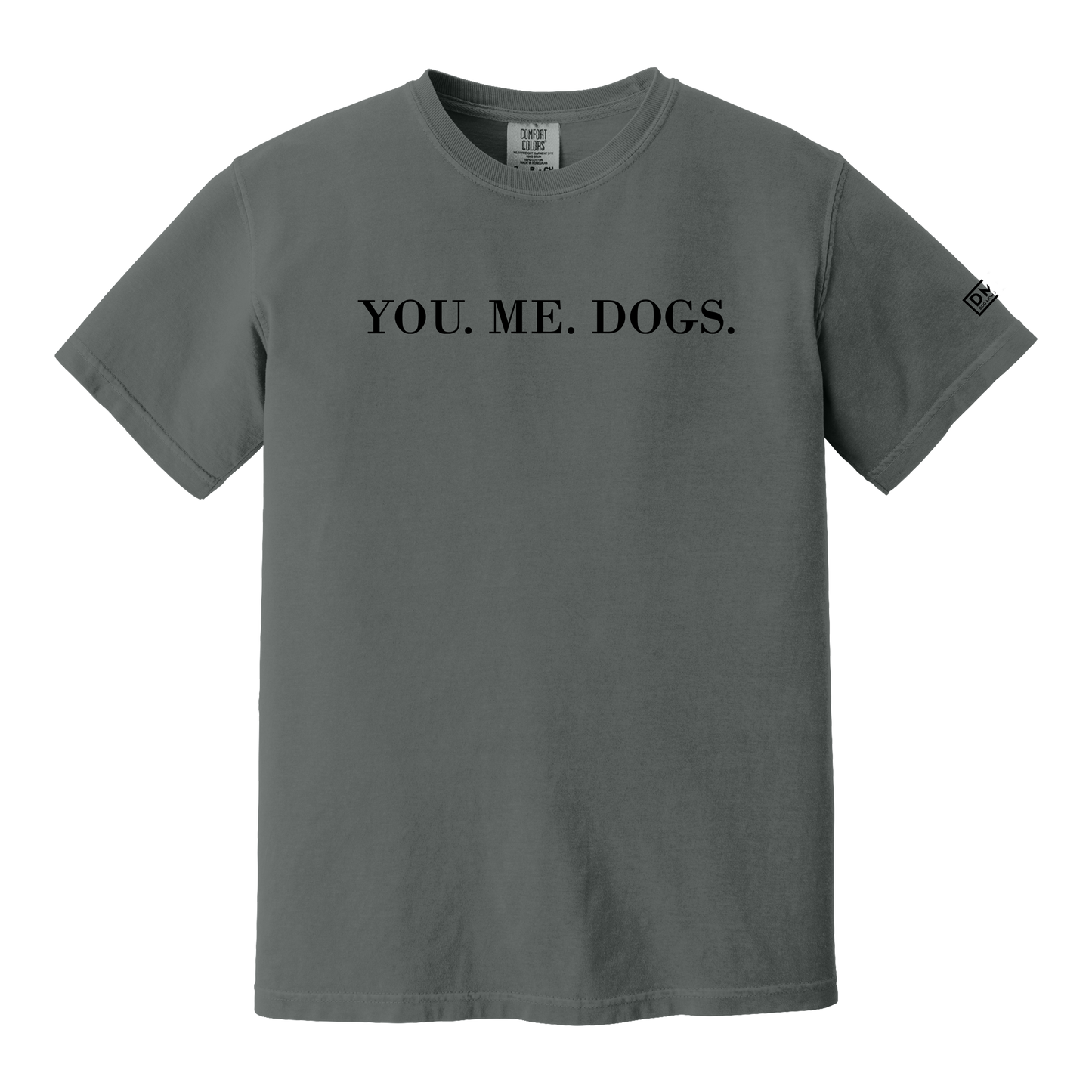 You. Me. Dogs. - Heavyweight Tee