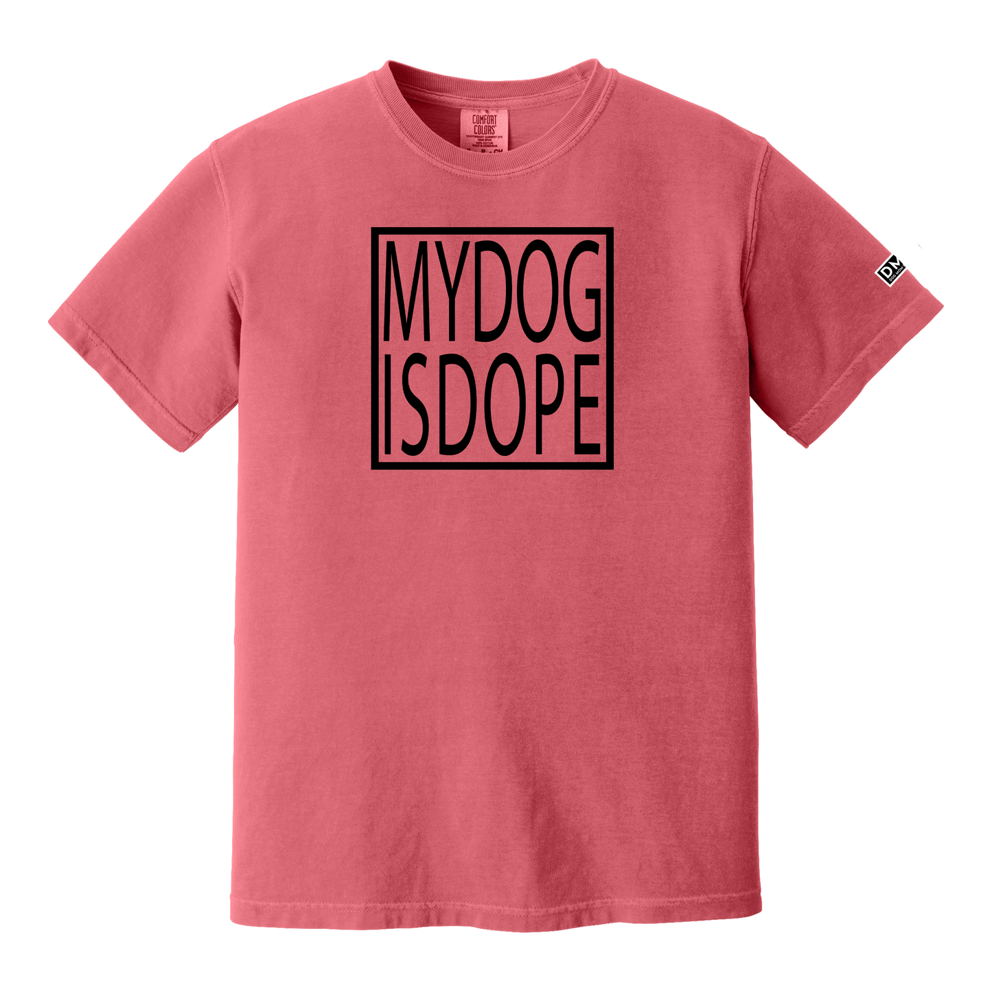 MY DOG IS DOPE - Heavyweight Tee