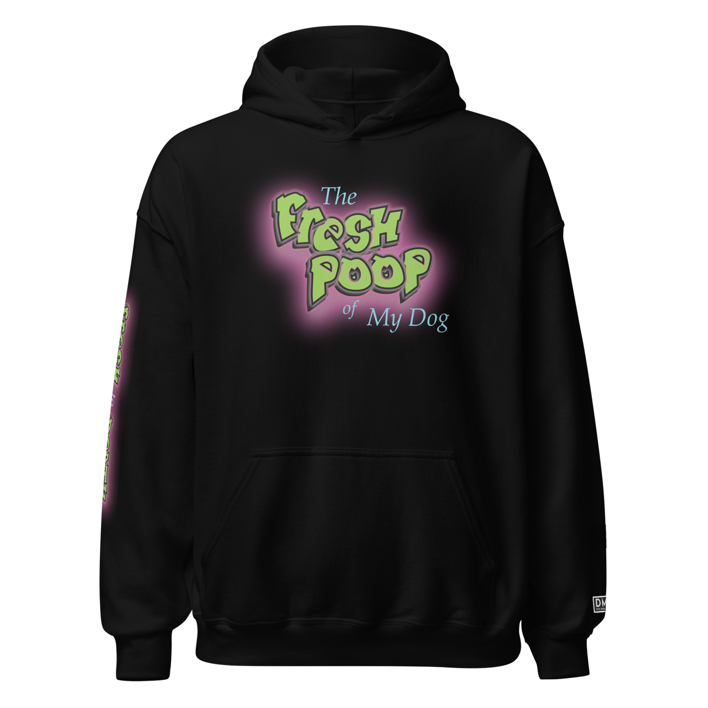 The Fresh Poop of My Dog - Hoodie