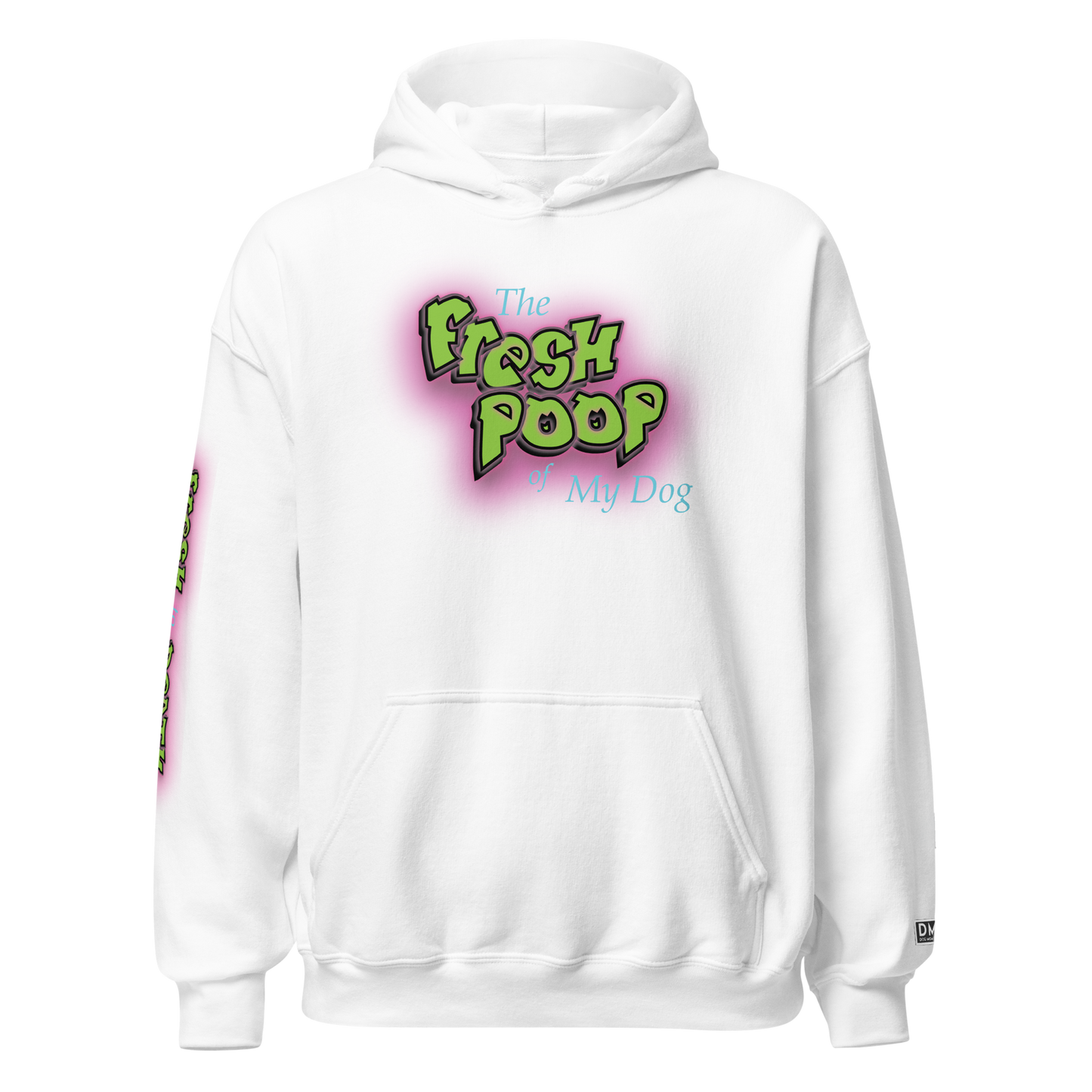 The Fresh Poop of My Dog - Hoodie