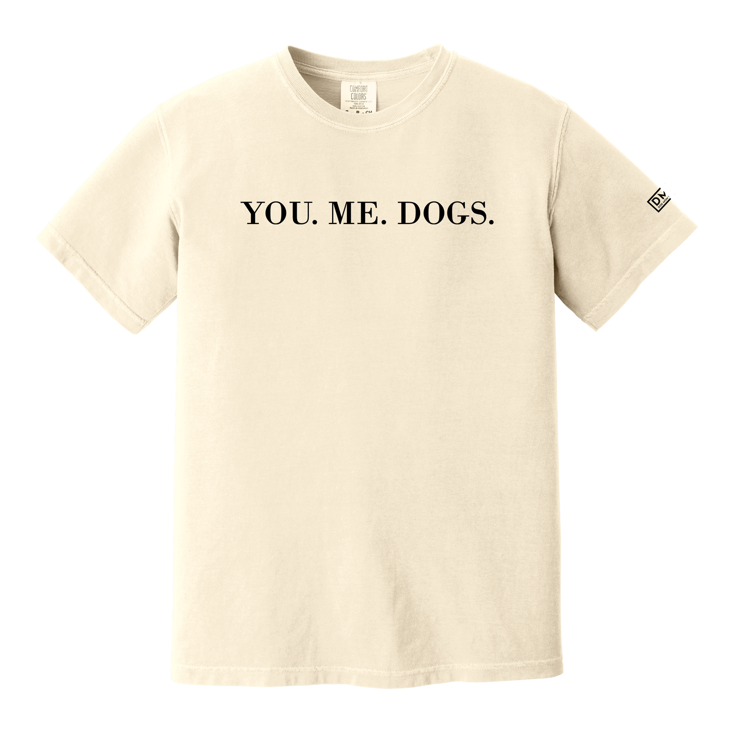 You. Me. Dogs. - Heavyweight Tee