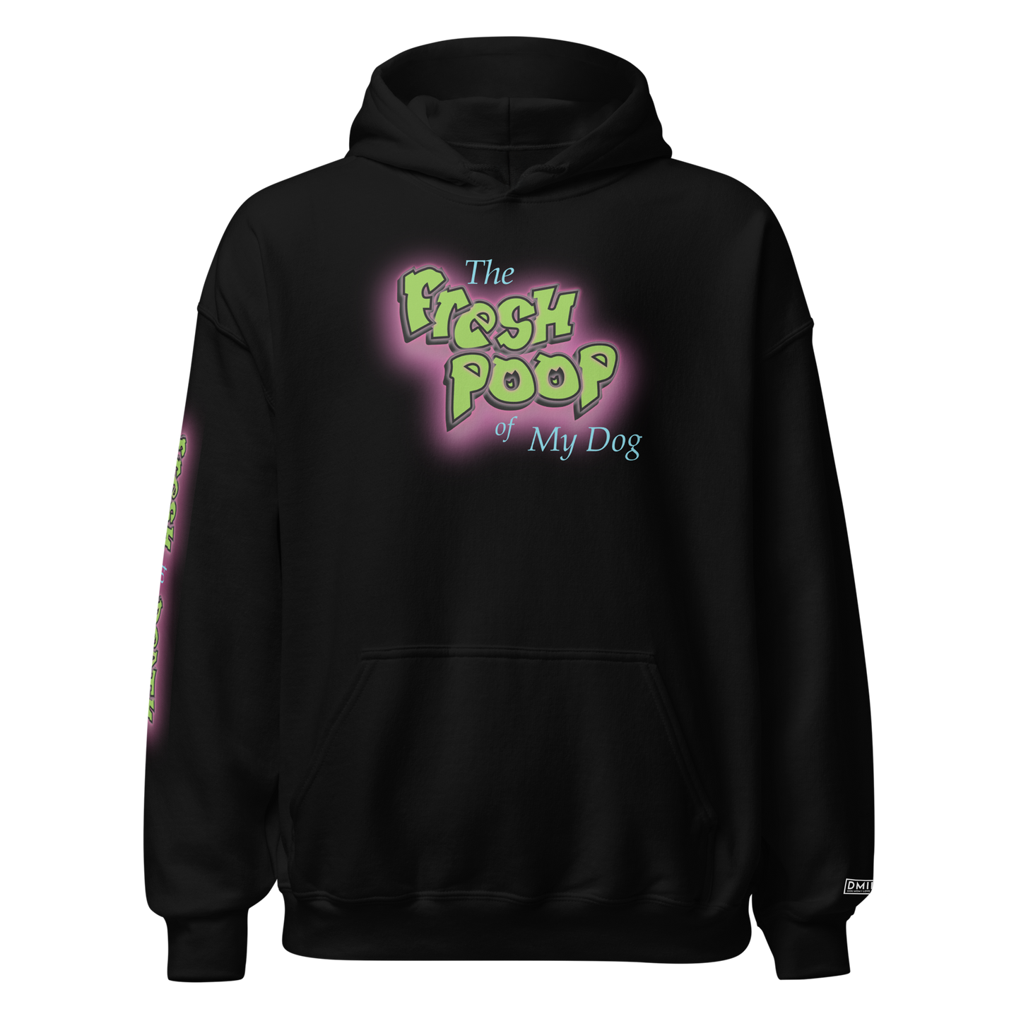 The Fresh Poop of My Dog - Hoodie