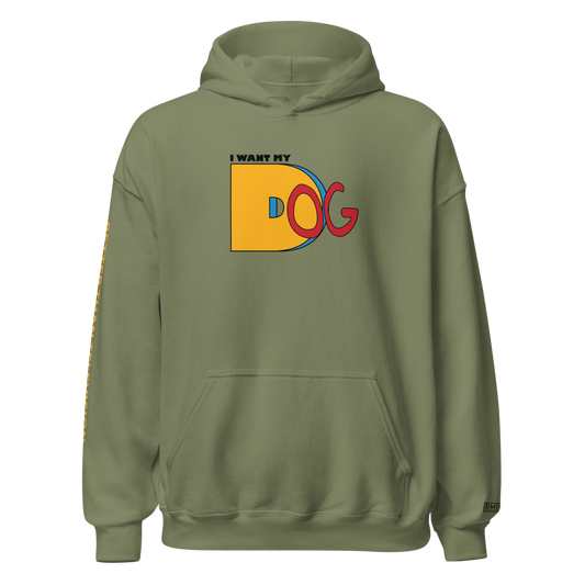I Want My Dog - Hoodie