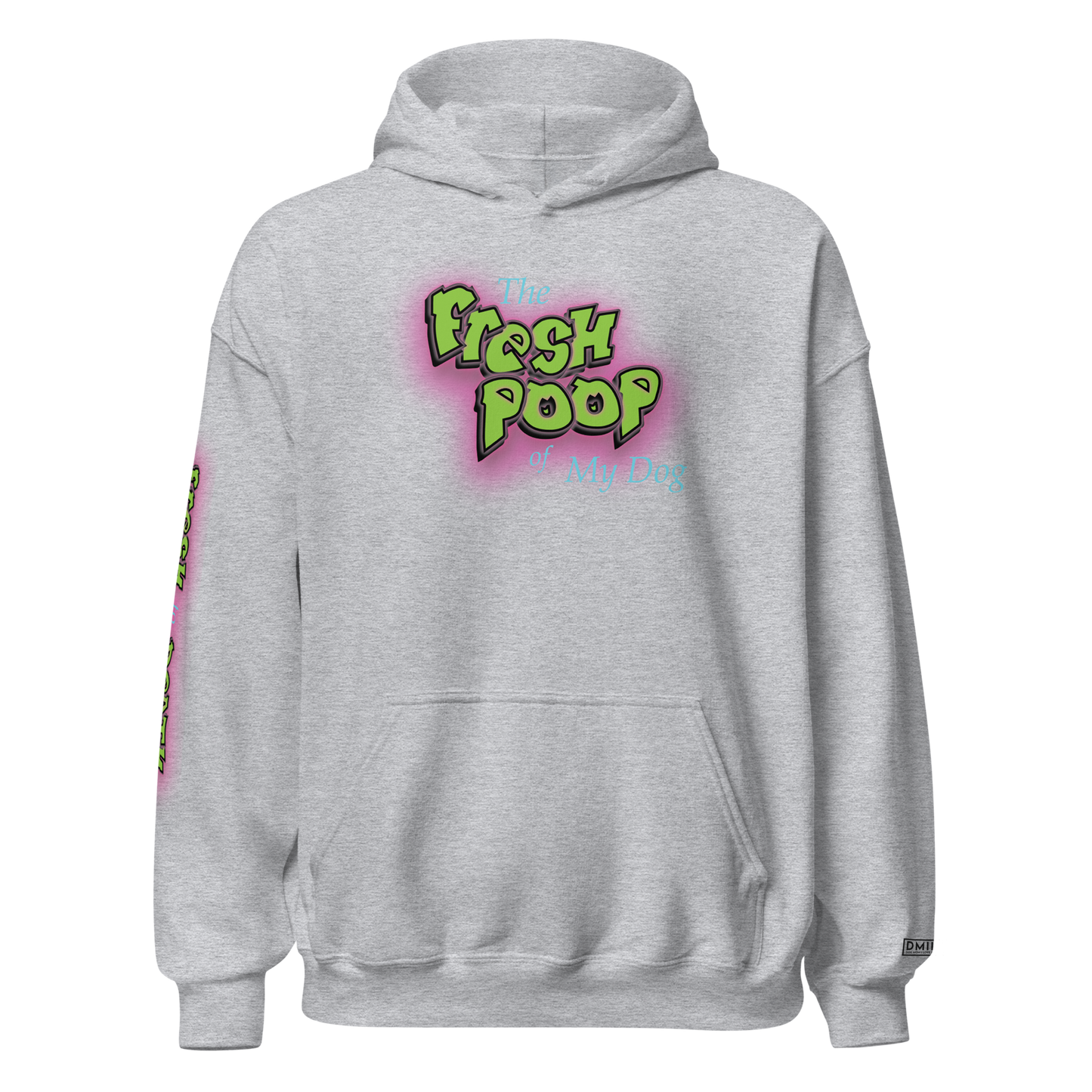 The Fresh Poop of My Dog - Hoodie