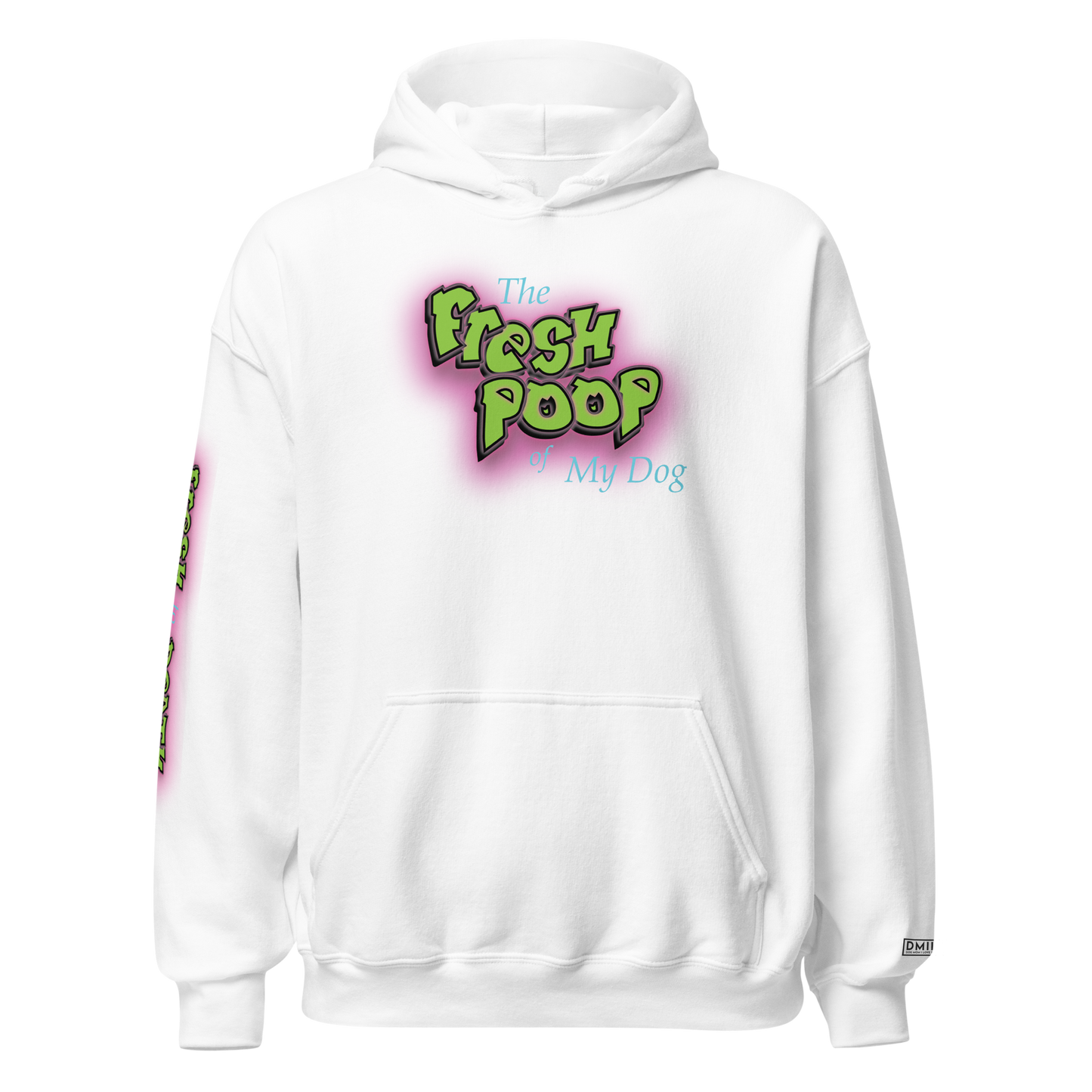 The Fresh Poop of My Dog - Hoodie